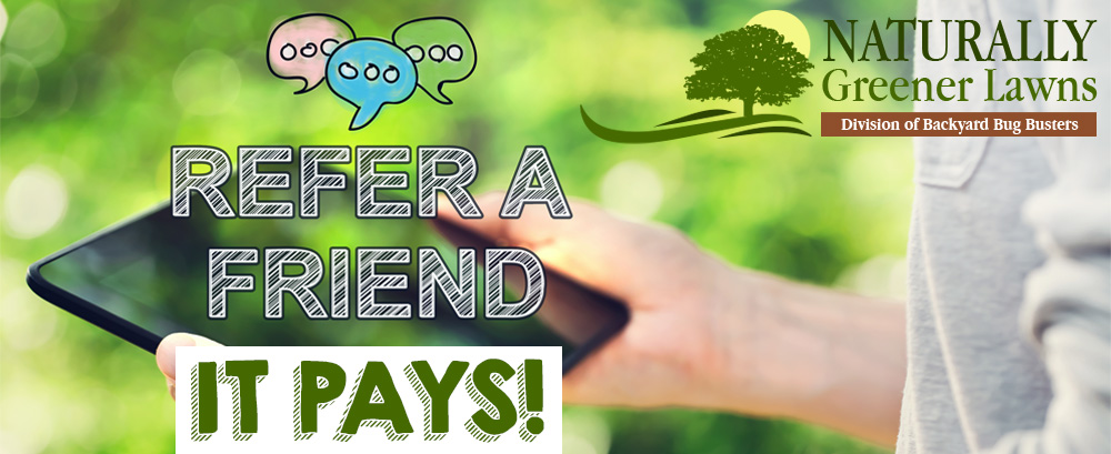 Refer A Friend To Naturally Greener Lawns